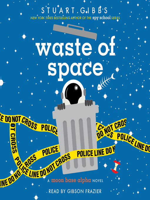 Stuart Gibbs创作的Waste of Space作品的详细信息 - 可供借阅